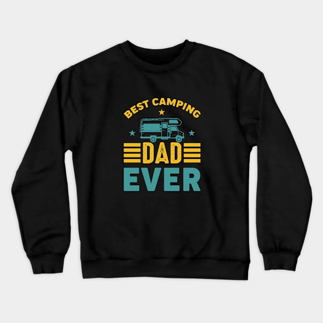 Best Camper Dad Ever Crewneck Sweatshirt by GoodWills